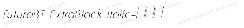 FuturaBT ExtraBlack ltalic字体转换